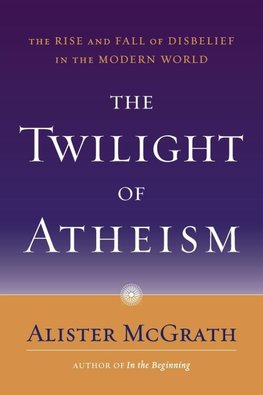 The Twilight of Atheism