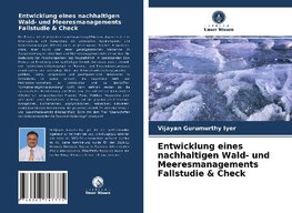 Entwicklung eines nachhaltigen Wald- und Meeresmanagements Fallstudie & Check