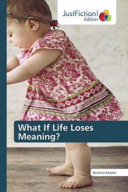 What If Life Loses Meaning?