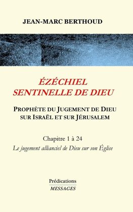 ÉZÉCHIEL SENTINELLE DE DIEU