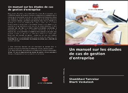 Un manuel sur les études de cas de gestion d'entreprise