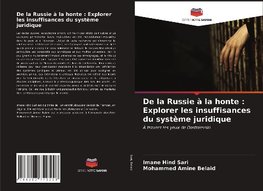 De la Russie à la honte : Explorer les insuffisances du système juridique
