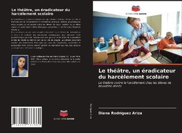 Le théâtre, un éradicateur du harcèlement scolaire