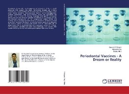 Periodontal Vaccines - A Dream or Reality