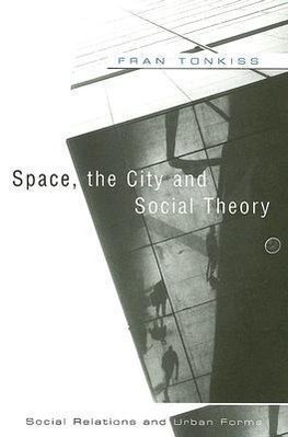Space, the City and Social Theory