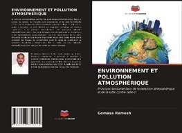 ENVIRONNEMENT ET POLLUTION ATMOSPHÉRIQUE