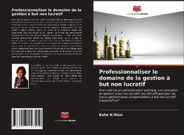 Professionnaliser le domaine de la gestion à but non lucratif
