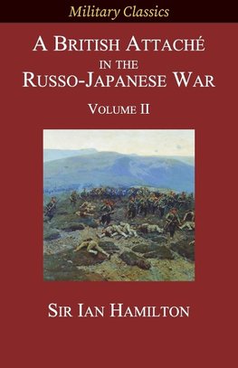 A British Attaché in the Russo-Japanese War