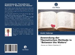 Anwendung der Thematischen Methode in "Between the Waters"