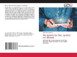 No quiero tu like, quiero un abrazo