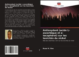 Antioxydant (acide L-ascorbique et ¿- tocophérol) sur les toxicités du nickel
