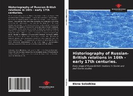 Historiography of Russian-British relations in 16th - early 17th centuries.