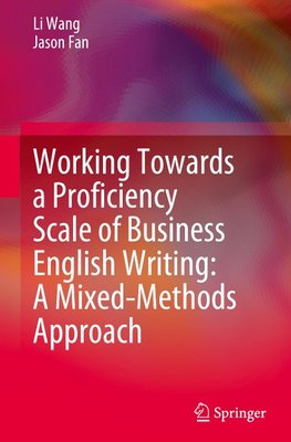 Working Towards a Proficiency Scale of Business English Writing: A Mixed-Methods Approach