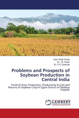 Problems and Prospects of Soybean Production in Central India