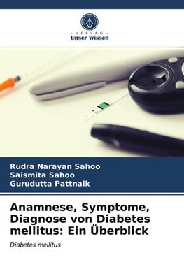 Anamnese, Symptome, Diagnose von Diabetes mellitus: Ein Überblick