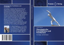 Theologische Frechheiten und Feinheiten