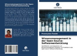 Wissensmanagement in der Open-Source-Softwareentwicklung