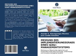 MESSUNG DES IMPLEMENTIERUNGSGRADS EINES I&D&i-MANAGEMENTSYSTEMS