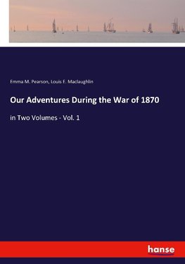 Our Adventures During the War of 1870