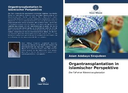 Organtransplantation in islamischer Perspektive