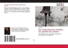 Sin redundancias Puebla se puebla de pueblo