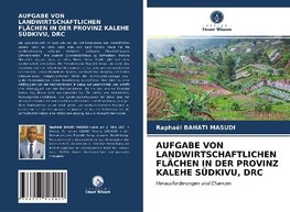 AUFGABE VON LANDWIRTSCHAFTLICHEN FLÄCHEN IN DER PROVINZ KALEHE SÜDKIVU, DRC