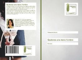 Quatorze ans dans l'ombre