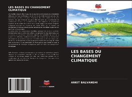 LES BASES DU CHANGEMENT CLIMATIQUE