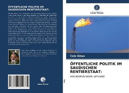 ÖFFENTLICHE POLITIK IM SAUDISCHEN RENTIERSTAAT:
