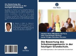 Die Bewertung des Schulmanagements in der heutigen Grundschule.