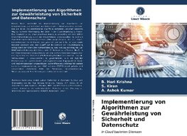 Implementierung von Algorithmen zur Gewährleistung von Sicherheit und Datenschutz