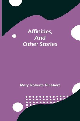 Affinities, And Other Stories