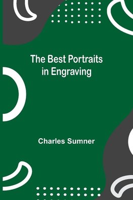 The Best Portraits In Engraving