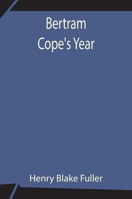 Bertram Cope'S Year