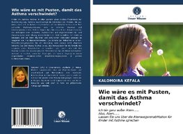 Wie wäre es mit Pusten, damit das Asthma verschwindet?