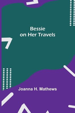 Bessie On Her Travels