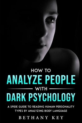 HOW TO ANALYZE PEOPLE WITH DARK PSYCHOLOGY