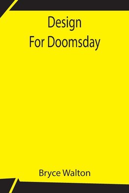 Design For Doomsday