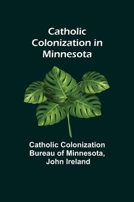 Catholic Colonization In Minnesota