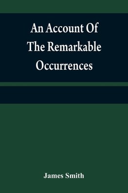 An account of the remarkable occurrences in the life and travels of Colonel James Smith (Late a citizen of Bourbon County, Kentucky)