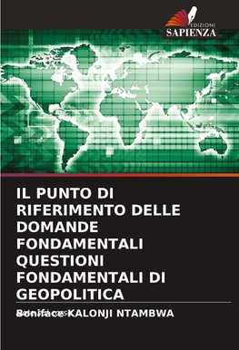 IL PUNTO DI RIFERIMENTO DELLE DOMANDE FONDAMENTALI QUESTIONI FONDAMENTALI DI GEOPOLITICA