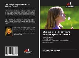 Che ne dici di soffiare per far sparire l'asma?