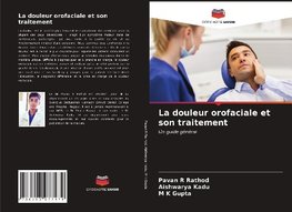 La douleur orofaciale et son traitement