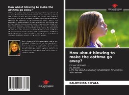 How about blowing to make the asthma go away?