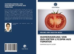 ISOMERISIERUNG VON ISOLIERTEM LYCOPIN AUS TOMATEN