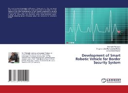 Development of Smart Robotic Vehicle for Border Security System