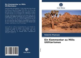 Ein Kommentar zu Mills Utilitarismus