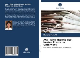 Ata - Eine Theorie der besten Praxis im Unterricht