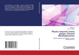 Physics beyond Lorenz gauge: General Electrodynamics