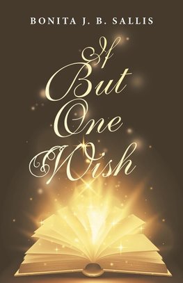 If but One Wish